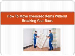 How To Move Oversized Items Without Breaking Your Back