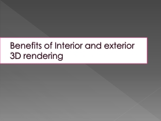 Benefits of Interior and exterior 3D rendering
