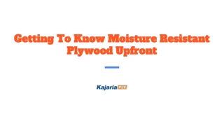 Getting To Know Moisture Resistant PlyWood Upfront