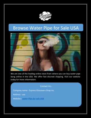 Browse Water Pipe for Sale USA