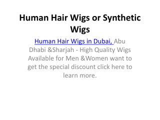 Human Hair Wigs or Synthetic Wigs in dubai