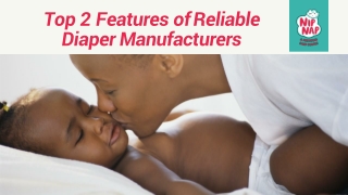 Top 2 Features of Reliable Diaper Manufacturers-NipNap