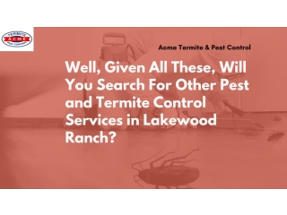 Hire a Pest and Termite Control in Lakewood ranch.