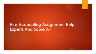 Hire Accounting Assignment Help Experts And Score A