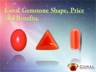Coral gemstone shape, price and benefits