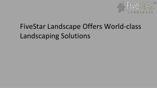 FiveStar Landscape Offers World-class Landscaping Solutions