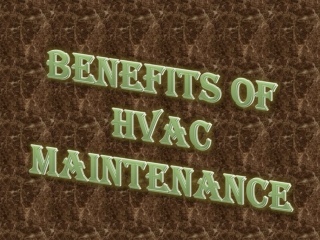 Benefits of HVAC Maintenance