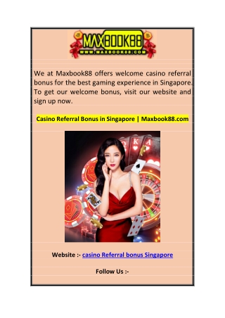 Casino Referral Bonus in Singapore  Maxbook88.com 0