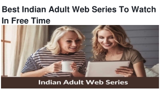 Best Indian Adult Web Series To Watch In Free Time