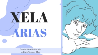 Xela Arias (por Adriana Vázquez e Carlota Saborido)