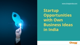 Startup Opportunities with Own Business Ideas in India
