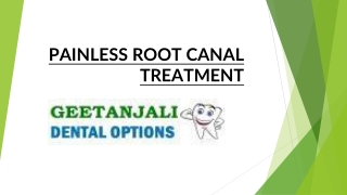 PAINLESS ROOT CANAL PPT 1