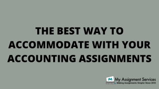 The Best Way to Accommodate With Your Accounting Assignments