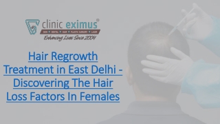 Hair Regrowth Treatment in East Delhi - Discovering The Hair Loss Factors In Females