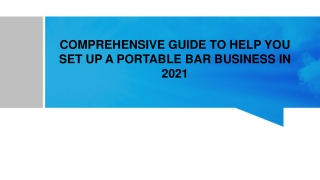 COMPREHENSIVE GUIDE TO HELP YOU SET UP A PORTABLE BAR BUSINESS IN 2021