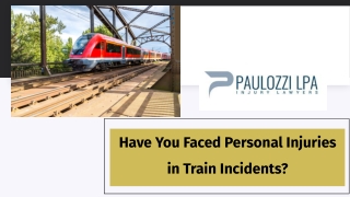 Have You Faced Personal Injuries in Train Incidents?