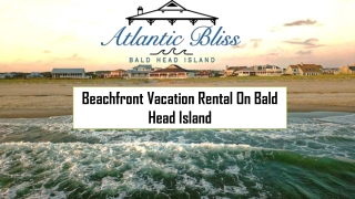 Beachfront Vacation Rental on Bald Head Island | Book Today