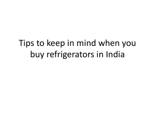 Tips to keep in mind when you buy refrigerators in India