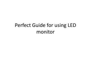 Perfect Guide for using LED monitor