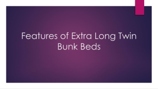 Features of Extra Long Twin Bunk Beds