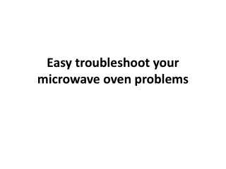 Easy troubleshoot your microwave oven problems