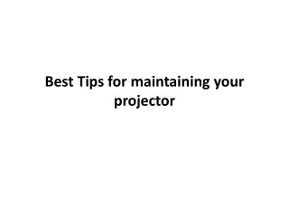 Best Tips for maintaining your projector