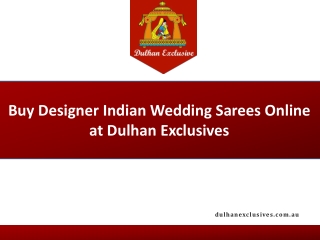 Buy Designer Indian Wedding Sarees Online at Dulhan Exclusives