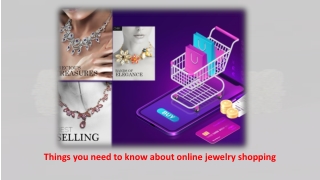 Things you need to know about online jewelry shopping