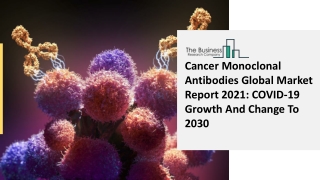 Global Cancer Monoclonal Antibodies Market Opportunities And Strategies To 2030