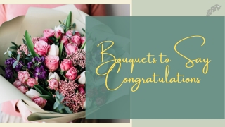 Bouquets to Say Congratulations