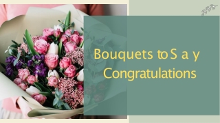 Bouquets to Say Congratulations