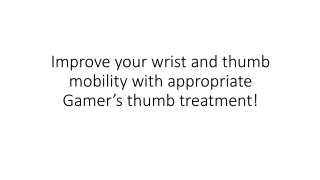 Gamer’s Thumb treatment