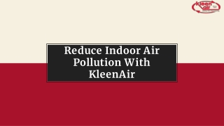 Reduce Indoor Air Pollution With KleenAir