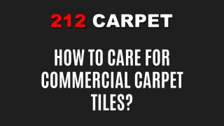 How to Care for Commercial Carpet Tiles?