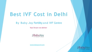 "Best IVF Cost in Delhi by Baby Joy Fertility and IVF Centre "