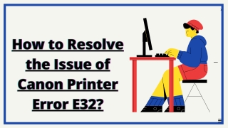 How to Resolve the Issue of Canon Printer Error E32