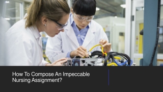 How To Compose An Impeccable Nursing Assignment?