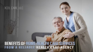 Benefits of Home Health Care Services From a Reliable Health Care Agency