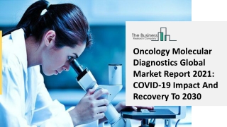 Oncology Molecular Diagnostics Market Growth Analysis, Industry Size And Trends