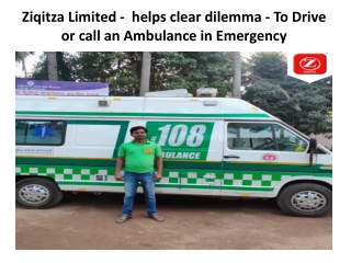 Ziqitza Limited -  helps clear dilemma - To Drive or call an Ambulance in Emergency