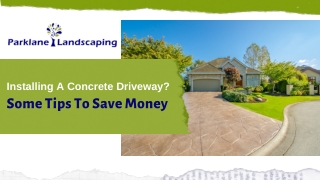 Installing A Concrete Driveway-Some Tips To Save Money