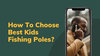 How To Choose Best Kids Fishing Poles?