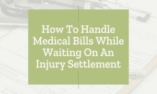 How To Handle Medical Bills While Waiting On An Injury Settlement