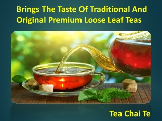 Brings The Taste Of Traditional And Original Premium Loose Leaf Teas