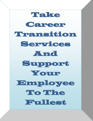 Take Career Transition Services and Support Your Employee to the Fullest