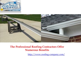 The Professional Roofing Contractors Offer Numerous Benefits