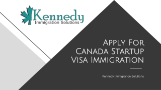 Apply For Canada Startup Visa Immigration – Kennedy Immigration