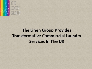 The Linen Group Provides Transformative Commercial Laundry Services In The UK