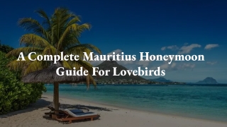 A Complete Mauritius Honeymoon Guide For Lovebirds
