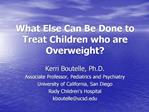 What Else Can Be Done to Treat Children who are Overweight